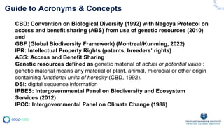 Guide to Acronyms & Concepts
CBD: Convention on Biological Diversity (1992) with Nagoya Protocol on
access and benefit sha...