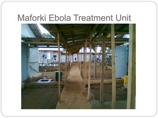 Maforki Ebola Treatment Unit
 