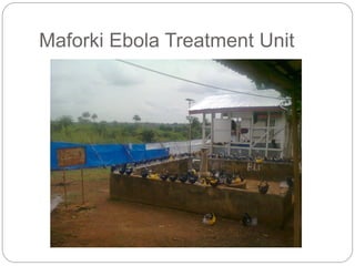 Maforki Ebola Treatment Unit
 