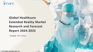 Global Healthcare
Extended Reality Market
Research and Forecast
Report 2024-2032
Format: PDF+EXCEL
© 2023 IMARC All Rights Reserved
 