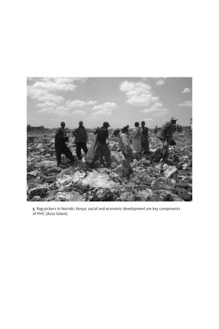 5  Rag-pickers in Nairobi, Kenya: social and economic development are key components
of PHC (Azza Salam)
 