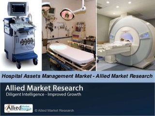 Hospital Assets Management Market - Allied Market Research
 