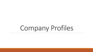 Company Profiles
 
