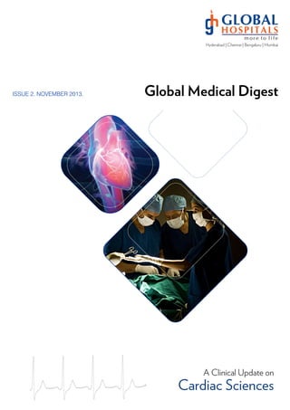 Global Medical DigestISSUE 2. NOVEMBER 2013.
A Clinical Update on
Cardiac Sciences
Hyderabad | Chennai | Bengaluru | Mumbai
 
