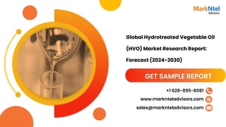 Global Hydrotreated Vegetable Oil
(HVO) Market Research Report:
Forecast (2024-2030)
GET SAMPLE REPORT
www.marknteladvisors.com
sales@marknteladvisors.com
+1 628-895-8081
 