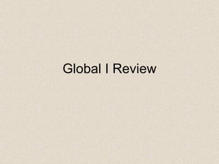 Global I Review 