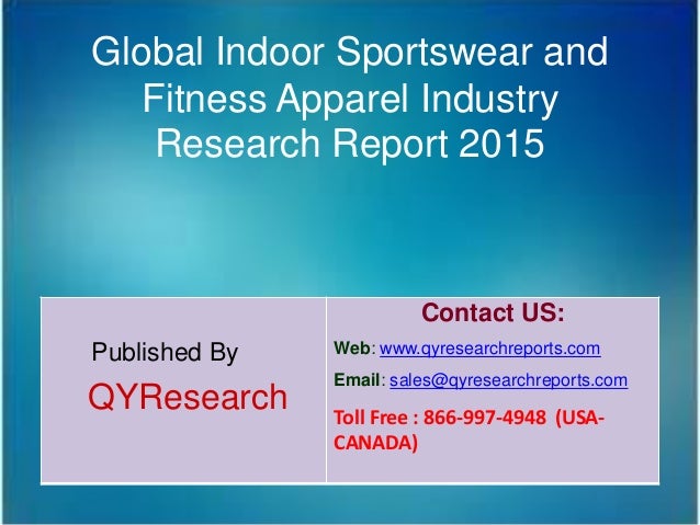 Global Indoor Sportswear And Fitness Apparel Market 2015 Industry Ana Global Indoor Sportswear And Fitness Apparel Market 2015 Industry Ana