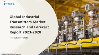 Global Industrial
Transmitters Market
Research and Forecast
Report 2023-2028
Format: PDF+EXCEL
© 2023 IMARC All Rights Reserved
 
