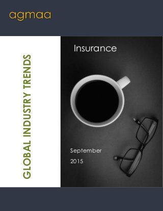 Insurance
September
2015
GLOBALINDUSTRYTRENDS
 