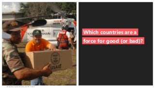 Global Influence: Global Advisor Study | June 2017 | Version 1 3
Which countries are a
force for good (or bad)?
 