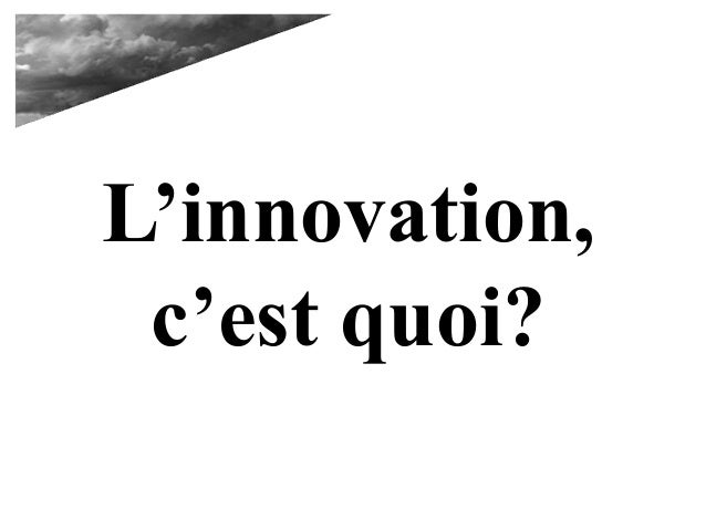 Qu'est ce que l'innovation?