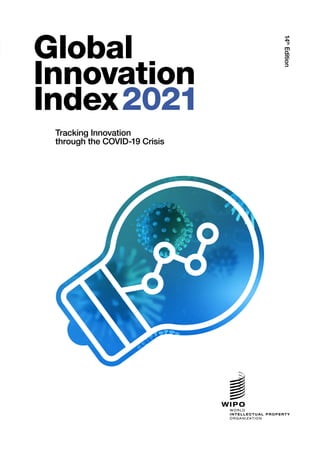 14
th
Edition
Global
Innovation
Index 
2021
Tracking Innovation
through the COVID-19 Crisis
 