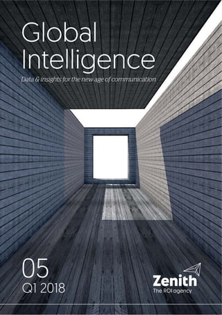Global
Intelligence
05
Q1 2018
Data & insights for the new age of communication
 