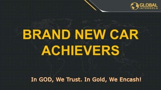 Leadership Program
YOU
€3255
€3255 €3255
€XXX€XXX€XXX€XXX
When you and
your team has
finished the
FIRST table we
will get a
BONUS
REWARD!
PLUS GOLD
WATCH!
BRAND NEW CAR
ACHIEVERS
 