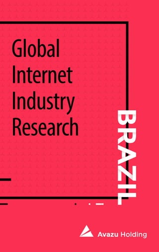 Global internet industry research brazil（full edition）