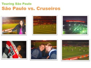 Touring São PauloSão Paulo vs. Cruseiros