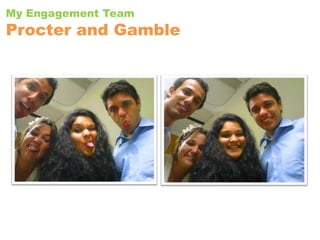 My Engagement TeamProcter and Gamble