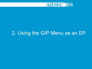 1. Becoming part of the GIP as an EPOn updating their profile and generating their EP Form, an EB member will receive an alert to be able to change the status of the form from ‘New’ to ‘Available’.Only after this change has been made can they be able to apply for this internship they wish to.Option 2. Finding a GIP Opportunity then Applying for It