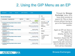 2. Using the GIP Menu as an EPThis gives a view of all the status of your EP Forms in the process of being matched to a TN. A TN can have up to 3 EP Forms within their TN Match Monitor.An EP Form can be within one* processes at a time  Match Monitor Menu