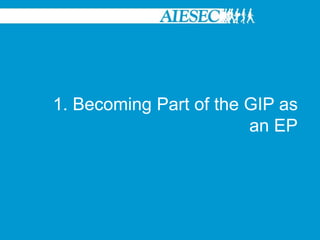 1. Becoming Part of the GIP as an EP