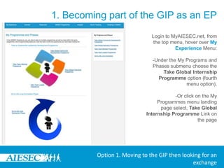 Looking for an GIP Opportunity then deciding to apply for itWe will take you through these two ways now.