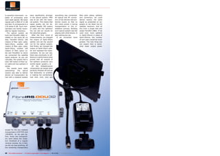 ly sensitive instrument - ca-             were significantly stronger                everything was connected.          fiber optic cables, splitters
pable of processing even                  in the optical system. MER                 All optical and RF connec-         and converters, we could
such weak signals. We mean                was at par with the classi-                tors of the devices had pro-       deliver exactly the same
signals with a MER of 5.5 dB              cal system. This means that                tective covers so that no          signal as presented on our
and less. It corresponds to a             signal quality did not de-                 dirt could access it during        graphs to not fewer but 64
C/N below 8 dB. Such tran-                graded despite 300 meters                  transportation or the in-          satellite receivers. And all
sponders are hardly receiv-               of cable and two splitters!                stallation process. Building       this from a single dish and
able by regular receivers.                You can see our results on                 such optical system was like       single FibreIRS LNBm. If we
   The optical system we                  the attached graphs.                       playing with LEGO blocks. It       used even more splitters
built had FibreIRS LNBm in-                 After the first round of                 was nothing but joy.               or Spit4-OFpros in place of
stalled on the same 90 cm                 measurements, we changed                     If we connected more             Spit2-OFpros, the number
dish, FibreIRS ODU32, 100                 the output of Spit2-OFpro                                                     of end users would be much
meters of fiber optic cable,              splitter and did the second                                                   greater. The only thing one
Spit2-OFpro, another 100                  run for the optical system.                                                   can expect then is some-
meters of fiber optic cable,              And finally, we changed the                                                   what lower output power
Spit4-OFpro, another 100                  output of Spit4-OFpro split-
meters of fiber optics ca-                ter and repeated the meas-
ble and FibreMDU to which                 urements. As you can see,
we connected the satellite                there was practically no dif-
signal analyzer. As you can               ference in performance what
calculate, the system had in              proves that all outputs of
total 300 meters of fiber op-             the splitters produced very
tic cable and two splitters in            similar signal. (graph.1, 2)
series.                                     All   the    GlobalInvacom
   The results were really                components we tested were
astonishing!    The    optical            perfectly finished off and we
system was able to deliver                had absolutely no problem
almost all transponders we                in making the connections.
had with a classical system               Just click, click, click and




except for the two weakest
transponders (12577HH and
12618HH). As we said be-
fore, those two transpond-
ers were below the recep-
tion threshold of a regular
receiver anyway. So, in fact,
we did not lose anything. All
the remaining transponders


60 TELE-satellite International — The World‘s Largest Digital TV Trade Magazine — 09-10/2012 — www.TELE-satellite.com
 