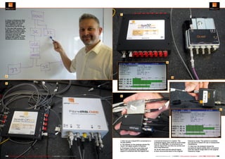 7
5. Using a whiteboard, Matt
Presdee describes the new
O2E FibreIRS with which
up to 4096 fibre optical
connections can be set up.
6. The new O2E system. The
highlight: the original fibre
optic signal from the LNB is
routed to a second optical
converter through the
loop-through output. Using
splitters the signal can be
divided as often as needed.

8

5

10

6

9

11

7. Here we see a Quad GTU connected to a
32-way splitter.
8. The display on the analyzer shows the
result: the signal quality is flawless
9. Prototype of the first coax-fibre and
fibre-coax converters: the satellite IF
signal is combined with the signal from

198 TELE-audiovision International — The World‘s Largest Digital TV Trade Magazine — 1
1-12/2013 — www.TELE-audiovision.com

a terrestrial antenna in a switch. The
combined signal, that could lie in the range
from 87 to 2300 MHz, is converted to an
optical signal that can then be carried over
very long distances.
10. At the other end the optical signal
is then reconverted back to the original

frequency range. The system is available
as a set and is meant for use in inexpensive
installations.
11. Here too: the analyzer shows the
exceptional signal quality after conversion
from the optical range back to the original
frequency range.

www.TELE-audiovision.com — 1
1-12/2013 — TELE-audiovision International — 全球发行量最大的数字电视杂志

199

 