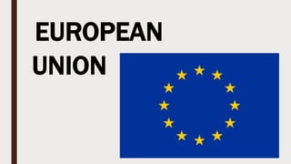 EUROPEAN
UNION
 