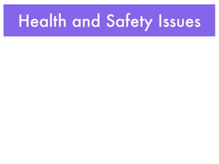 Health and Safety Issues
 