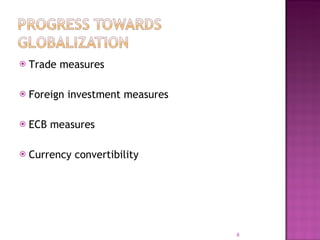 Trade measures Foreign investment measures ECB measures Currency convertibility 