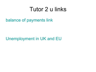Tutor 2 u links balance of payments link Unemployment in UK and EU   