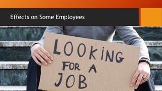 Effects on Some Employees
 