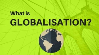 Globalization