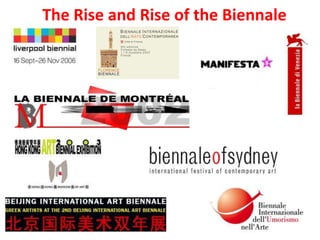 The Rise and Rise of the Biennale
 