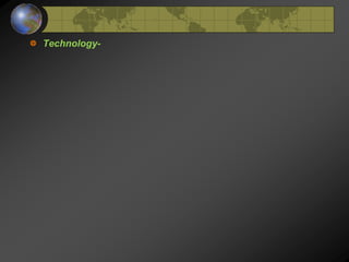 Technology-
 