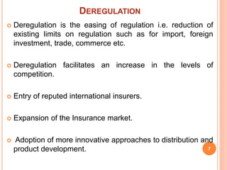 DEREGULATION
 Deregulation is the easing of regulation i.e. reduction of
existing limits on regulation such as for import...