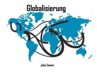 Globalisierung Julia Zanner 