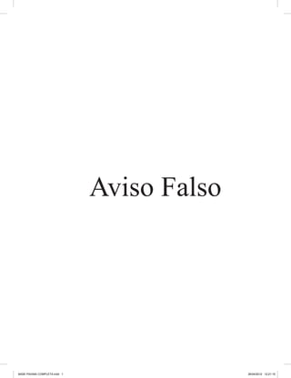 Aviso Falso




BASE PAGINA COMPLETA.indd 1                 26/04/2012 12:21:15
 
