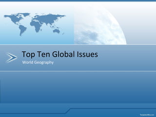 World Geography Top Ten Global Issues 