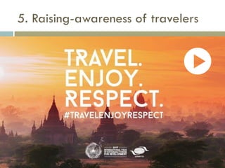 5. Raising-awareness of travelers
 
