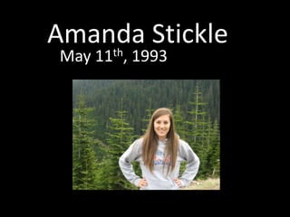 Amanda Stickle  May 11th, 1993  