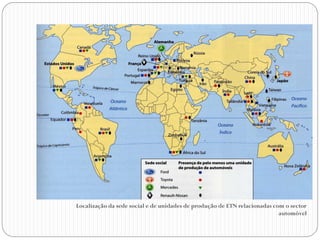 Localização da sede social e de unidades de produção de ETN relacionadas com o sector
automóvel
 