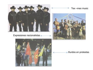 Kurdos en protestas  Tex –mex music Expresiones nacionalistas 
