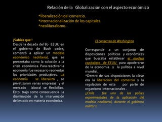 Relación de la Globalización con el aspecto económico
                 *liberalización del comercio.
                 *int...