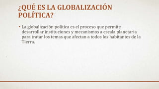 Globalización política.