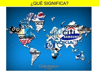 ¿QUÉ SIGNIFICA?
 