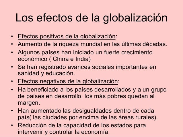 Efectos Positivos Y Negativos De La Globalización es.slideshare.net