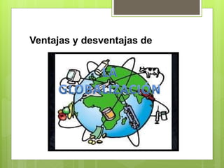 Ventajas y desventajas de
 