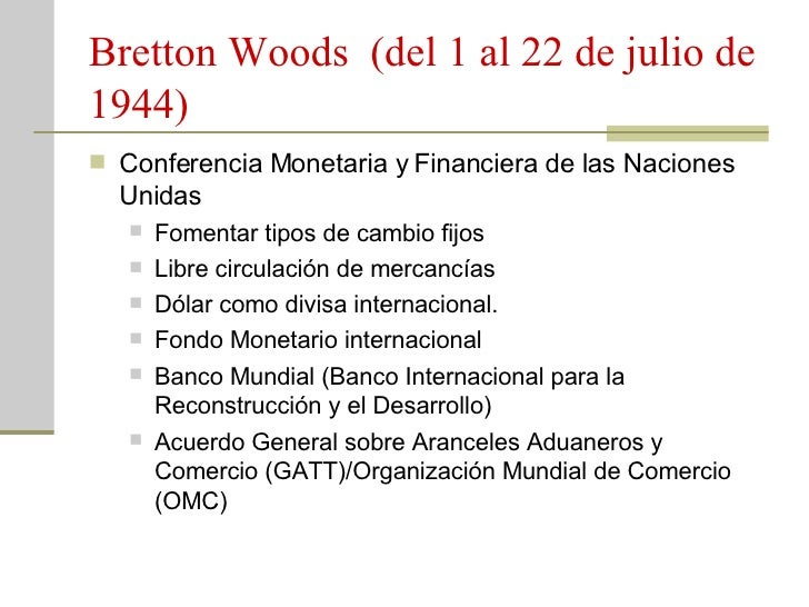 Resultado de imagen para 22 de julio de 1944 bretton woods