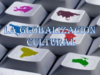Globalizacion cultural